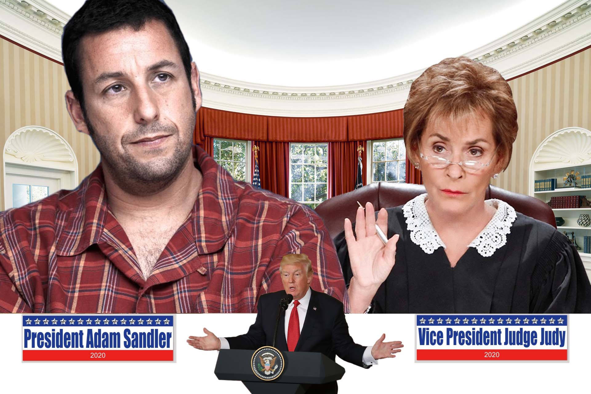 President Adam Sandler and Vice President Judge Judy