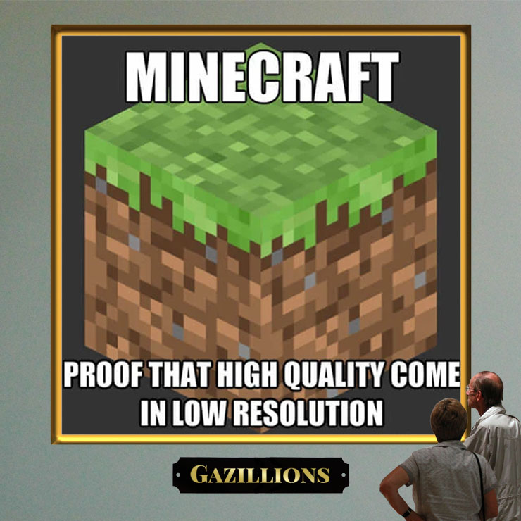 Minecraft Meme   Low Resolution